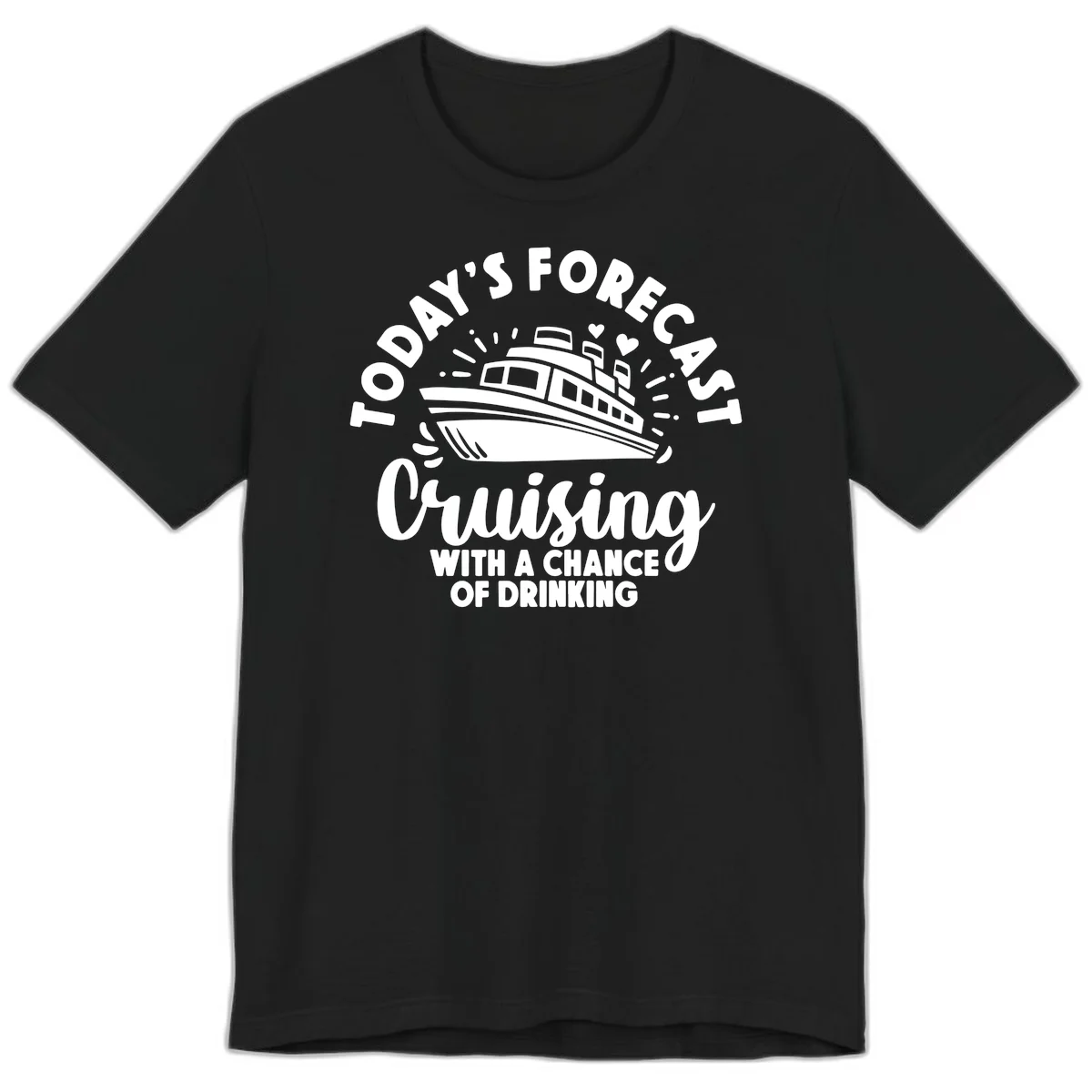 Today's Forecast Cruising With A Chance Of Drinking Premium T-Shirt in Black