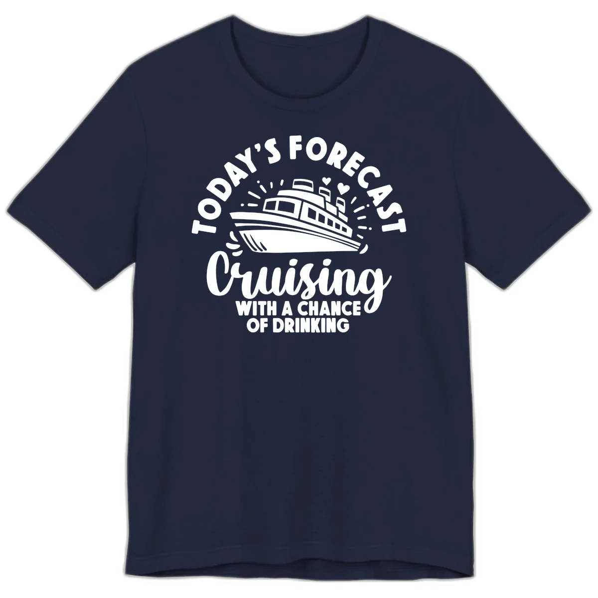 Today's Forecast Cruising With A Chance Of Drinking Premium T-Shirt in Navy