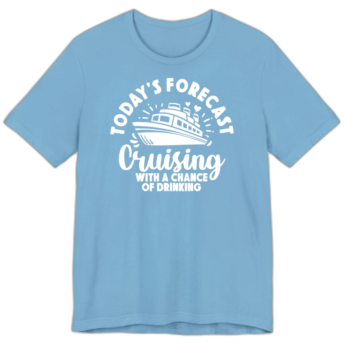 Today's Forecast Cruising With A Chance Of Drinking Premium T-Shirt in Ocean Blue