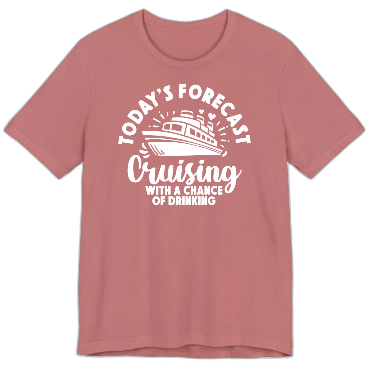 Today's Forecast Cruising With A Chance Of Drinking Premium T-Shirt in Mauve