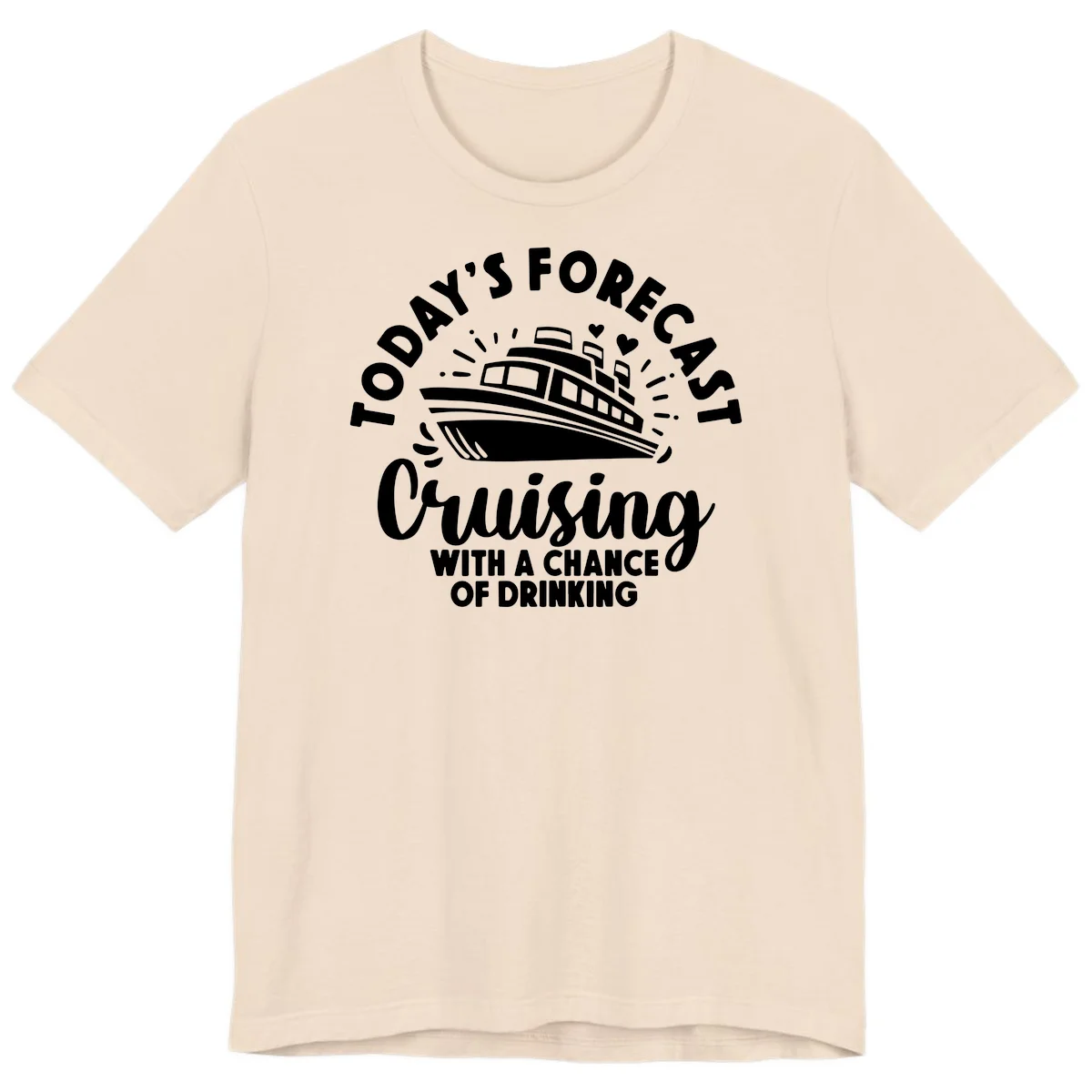 Today's Forecast Cruising With A Chance Of Drinking Premium T-Shirt in Soft Cream
