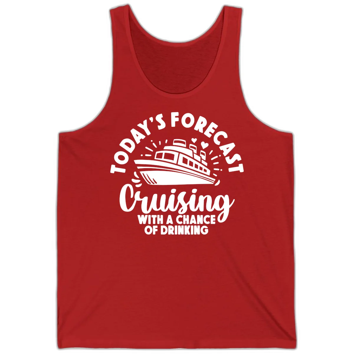 Today's Forecast Cruising With A Chance Of Drinking Tank in Red