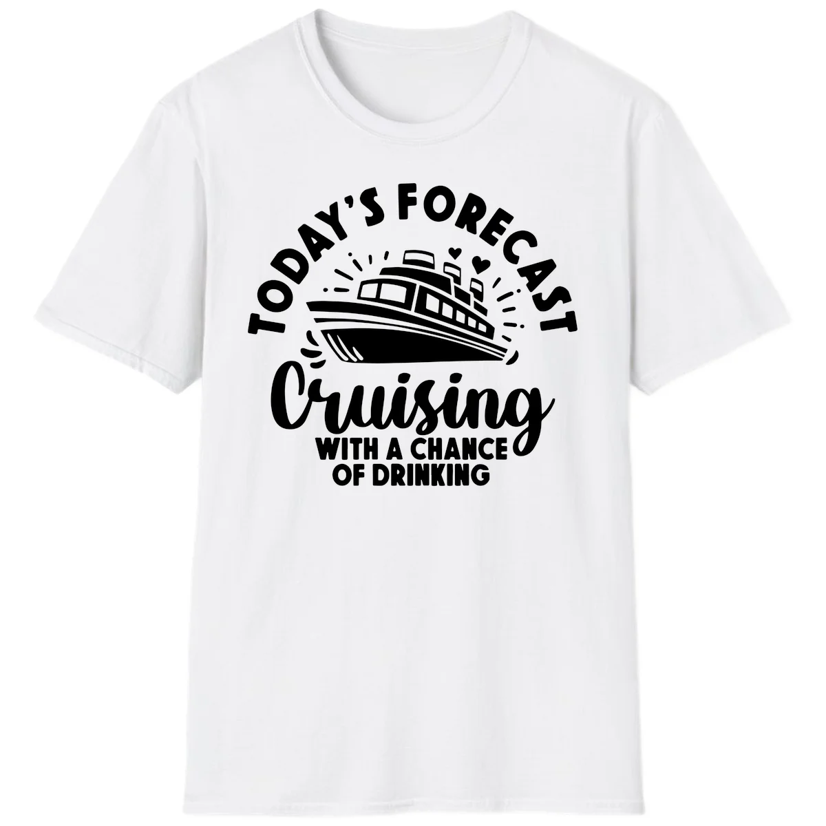 Today's Forecast Cruising With A Chance Of Drinking T-Shirt in White
