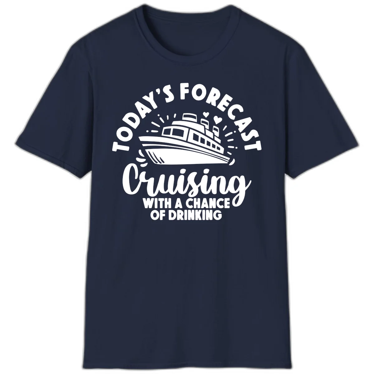 Today's Forecast Cruising With A Chance Of Drinking T-Shirt in Navy