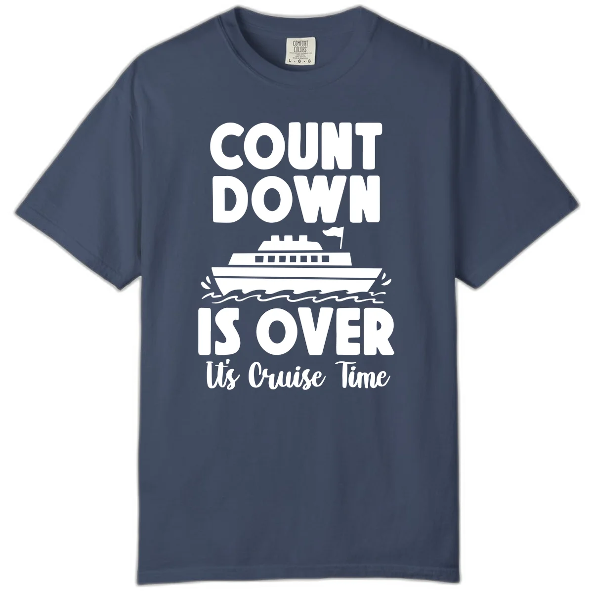 Countdown Is Over It's Cruise Time Comfort Color in Midnight