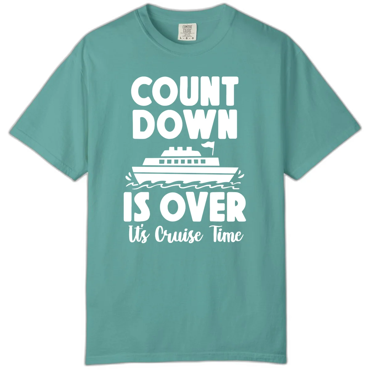 Countdown Is Over It's Cruise Time Comfort Color in Seafoam