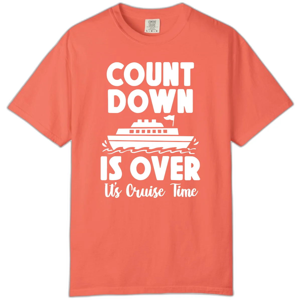 Countdown Is Over It's Cruise Time Comfort Color in Bright Salmon