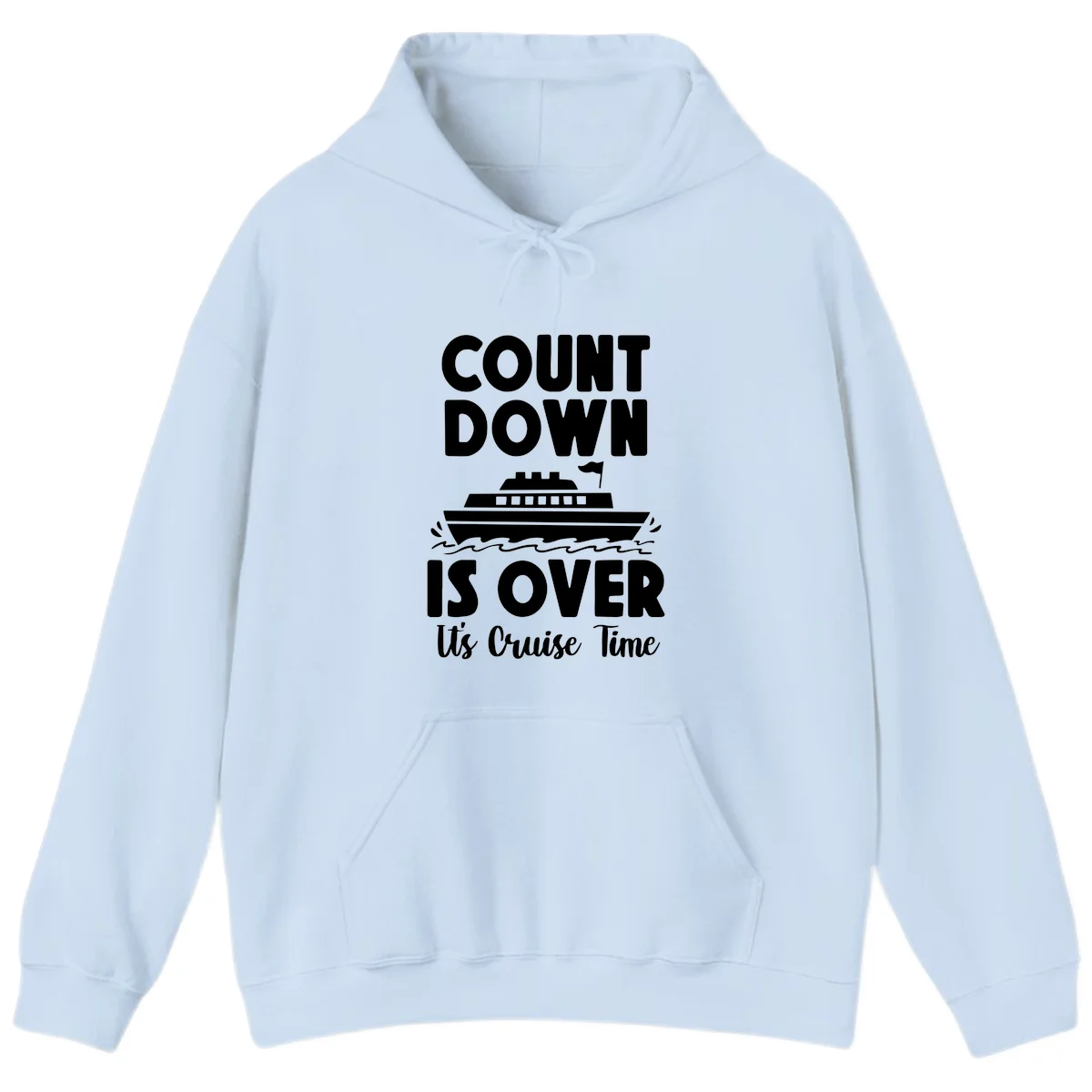 Countdown Is Over It's Cruise Time Hoodie in Light Blue