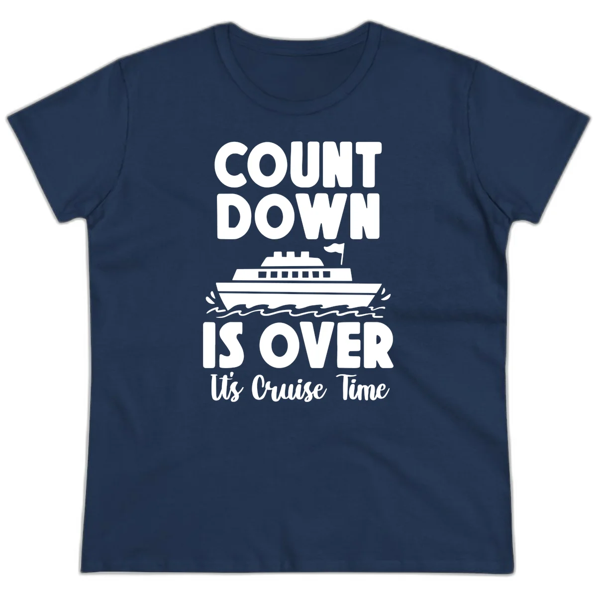 Countdown Is Over It's Cruise Time Ladies Tee in Navy