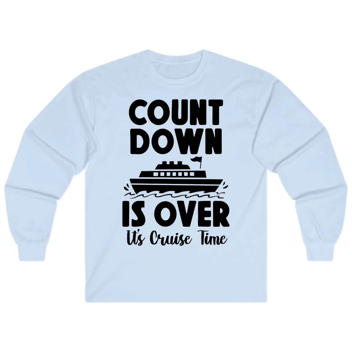 Countdown Is Over It's Cruise Time Long Sleeve in Light Blue