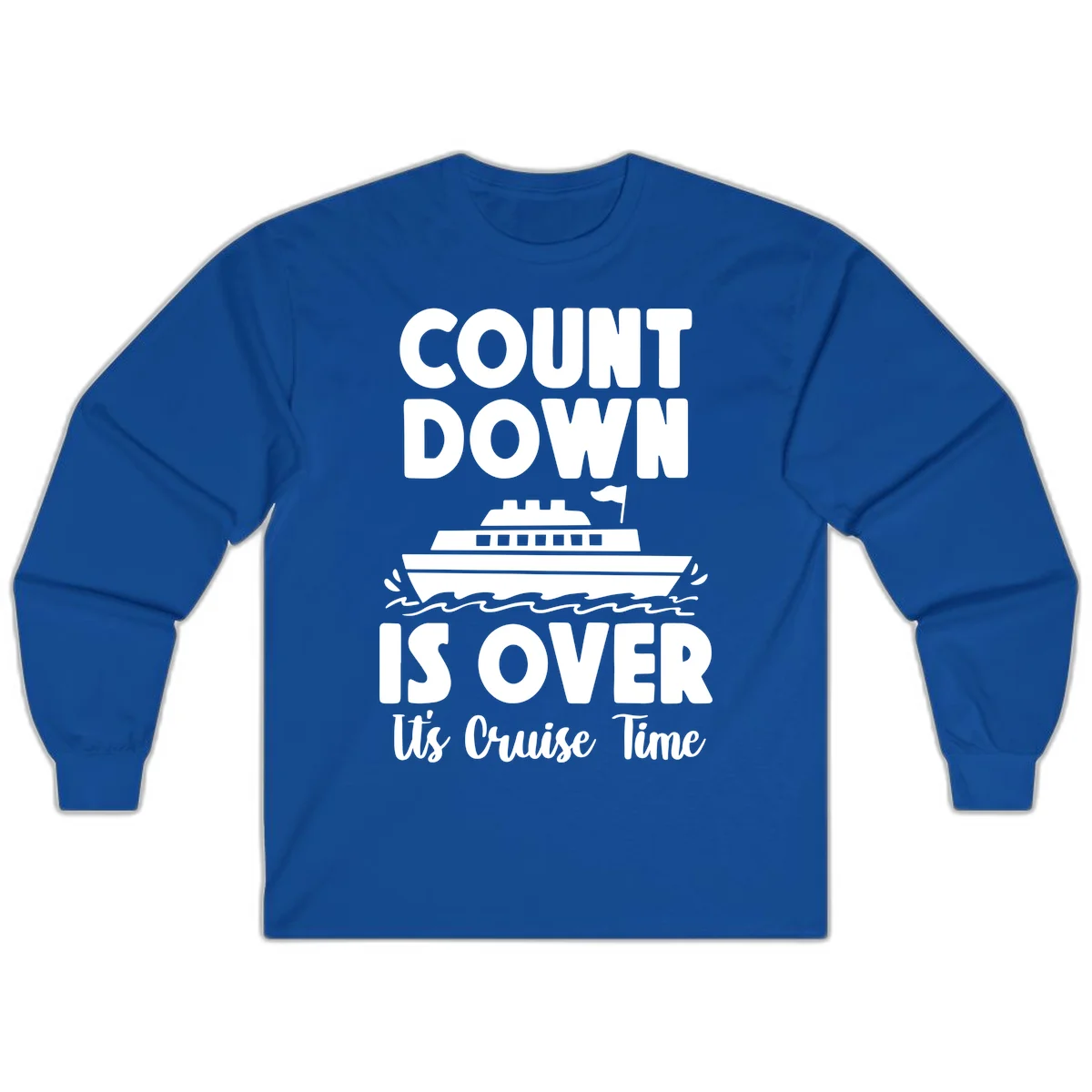 Countdown Is Over It's Cruise Time Long Sleeve in Royal