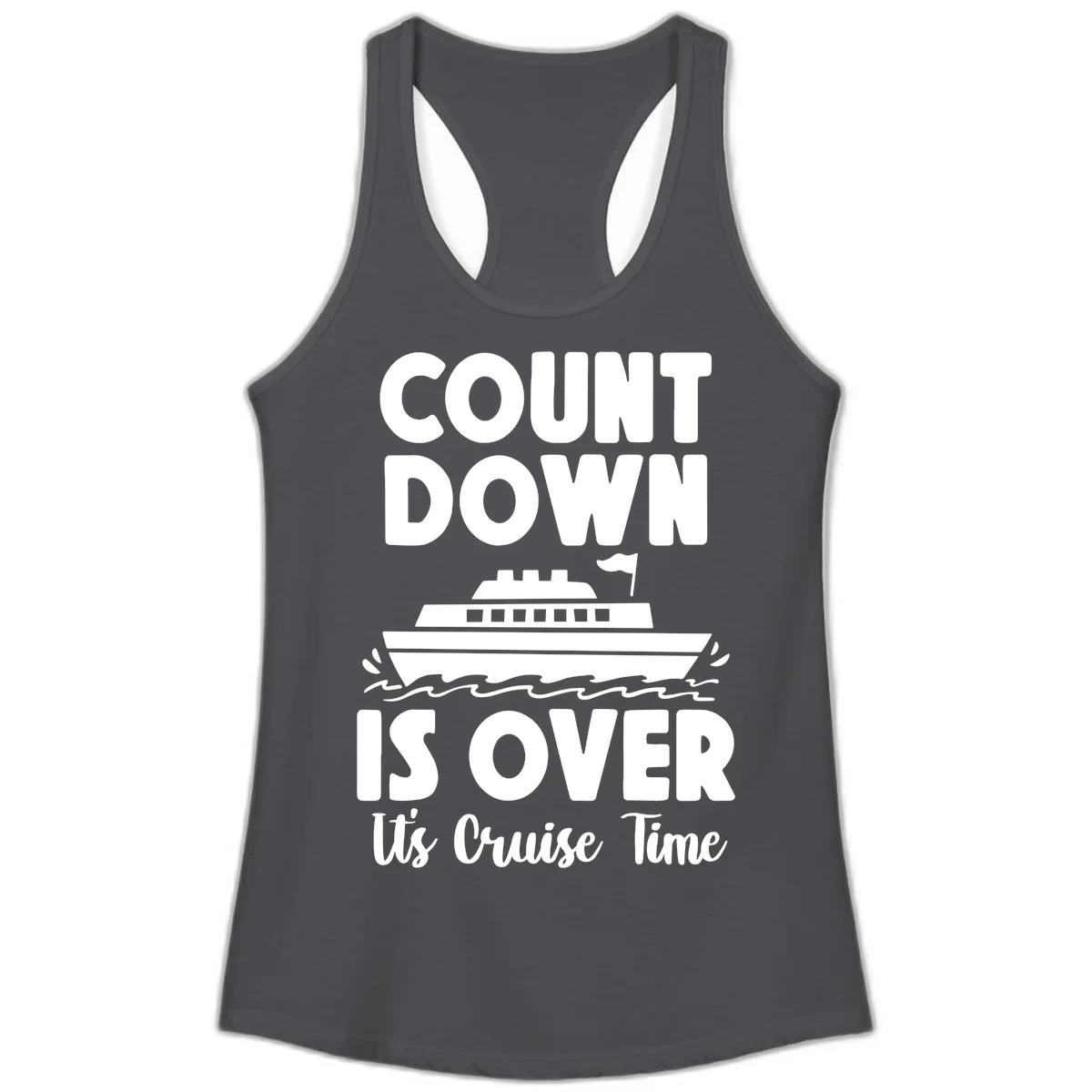 Countdown Is Over It's Cruise Time Ladies Tank in Solid Dark Gray