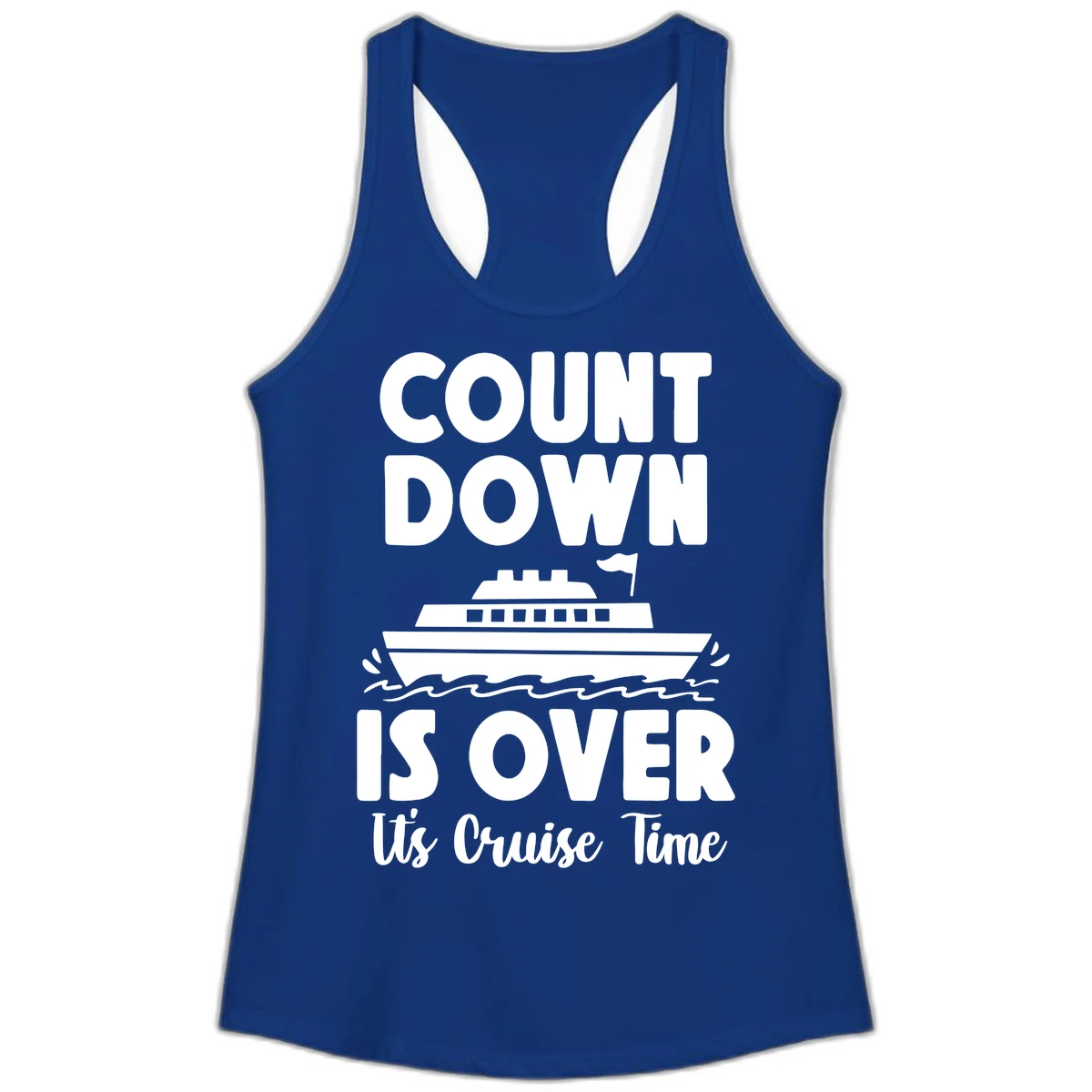 Countdown Is Over It's Cruise Time Ladies Tank in Solid Royal