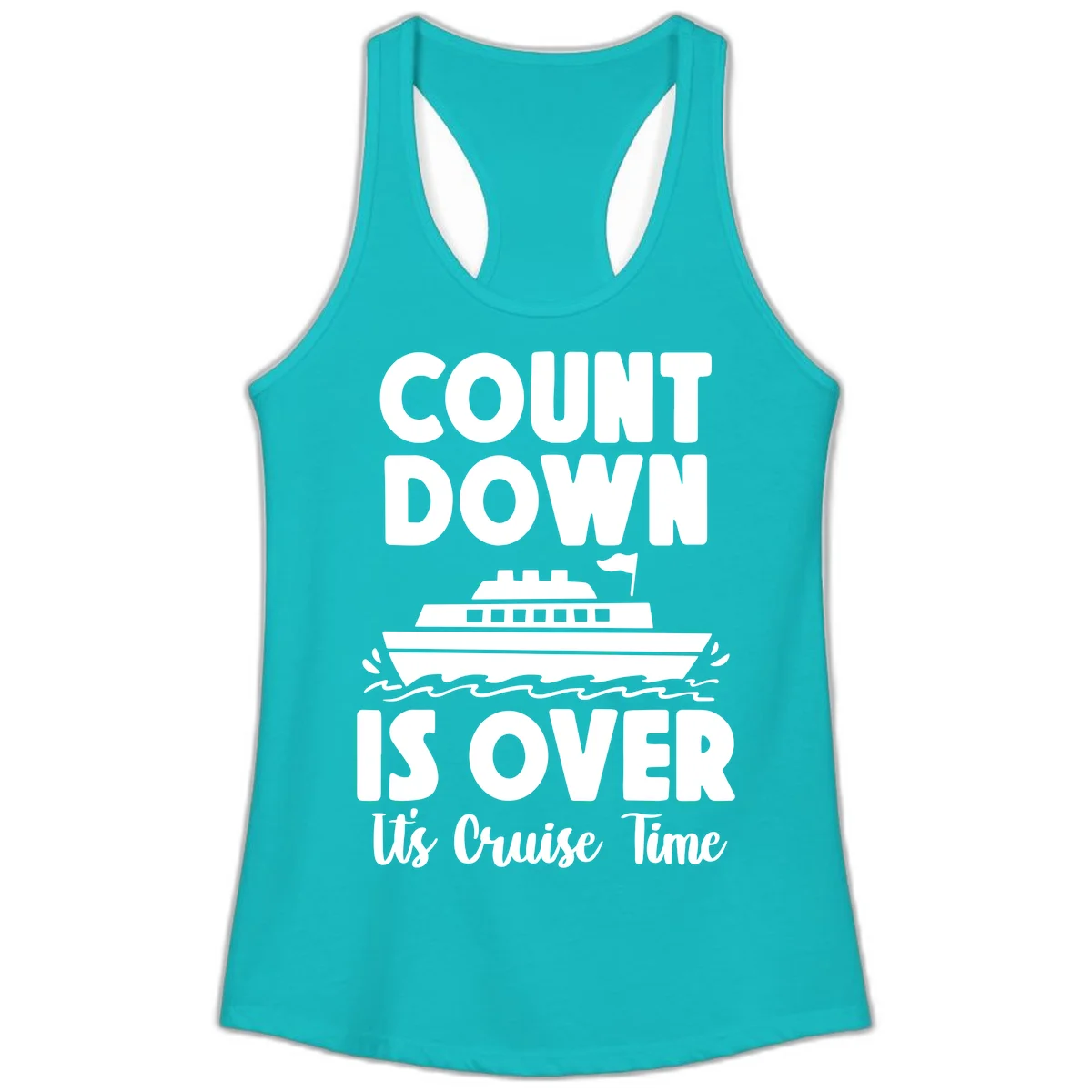 Countdown Is Over It's Cruise Time Ladies Tank in Tahiti Blue