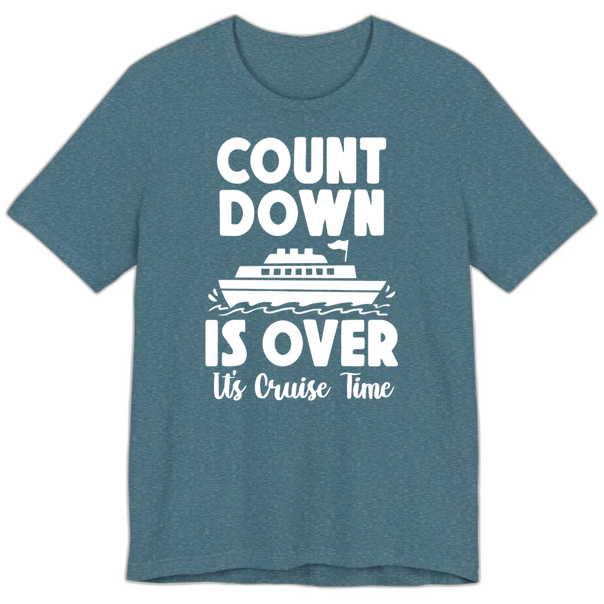 Countdown Is Over It's Cruise Time Premium T-Shirt in Heather Deep Teal
