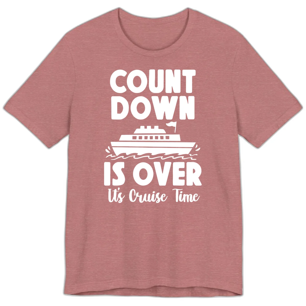 Countdown Is Over It's Cruise Time Premium T-Shirt in Heather Mauve