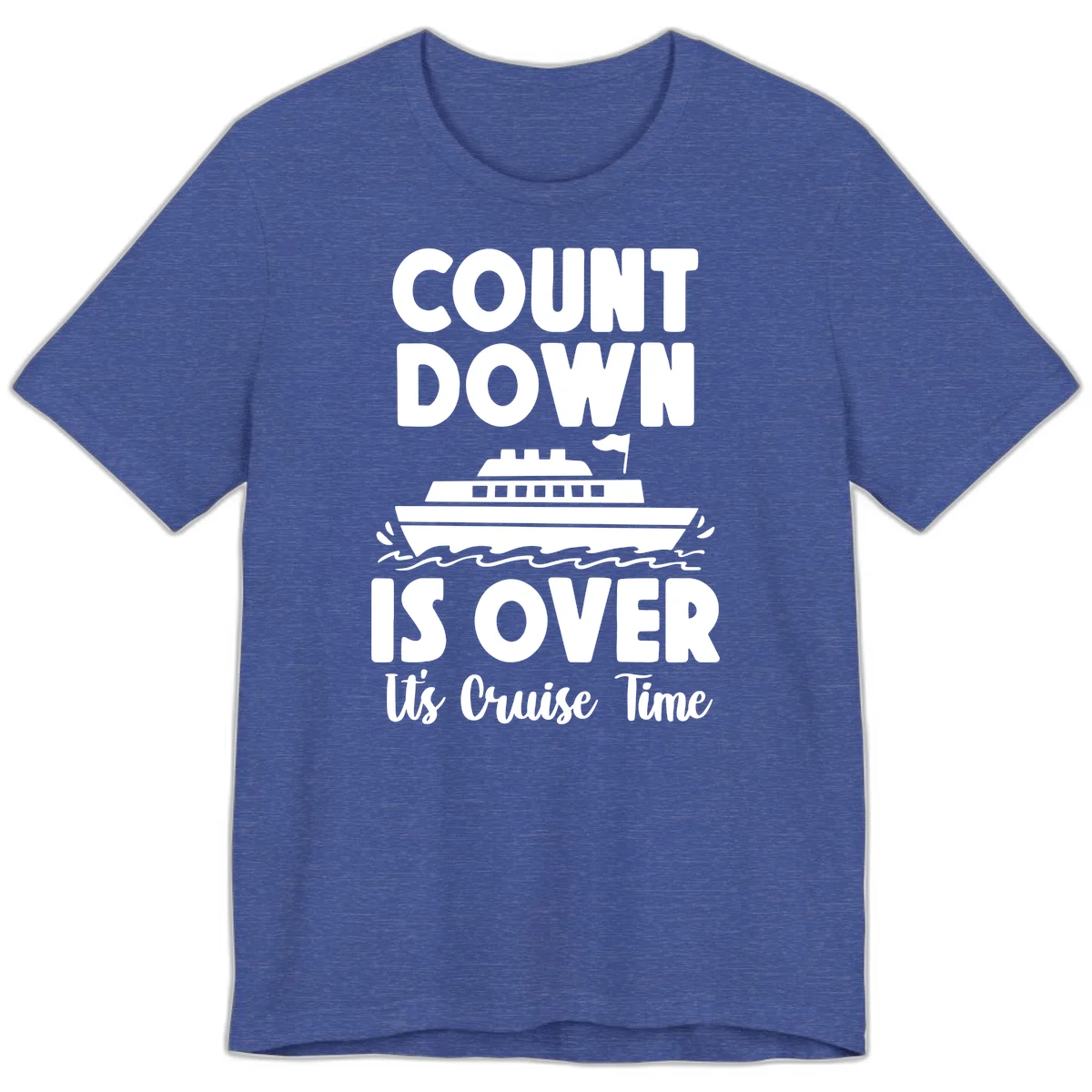 Countdown Is Over It's Cruise Time Premium T-Shirt in Heather True Royal