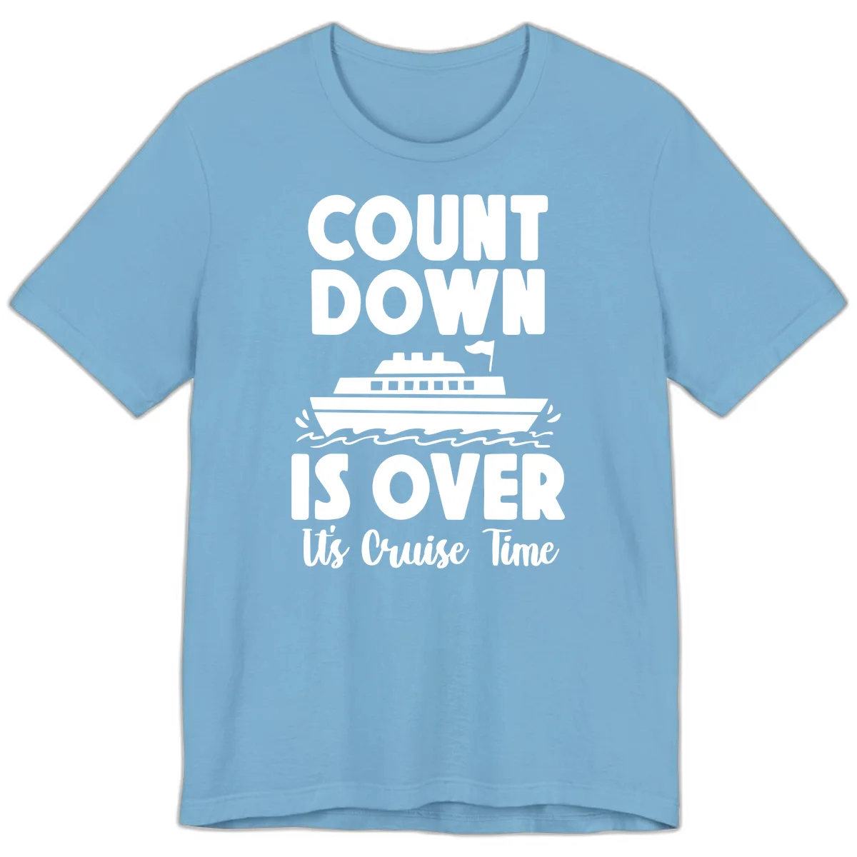 Countdown Is Over It's Cruise Time Premium T-Shirt in Ocean Blue