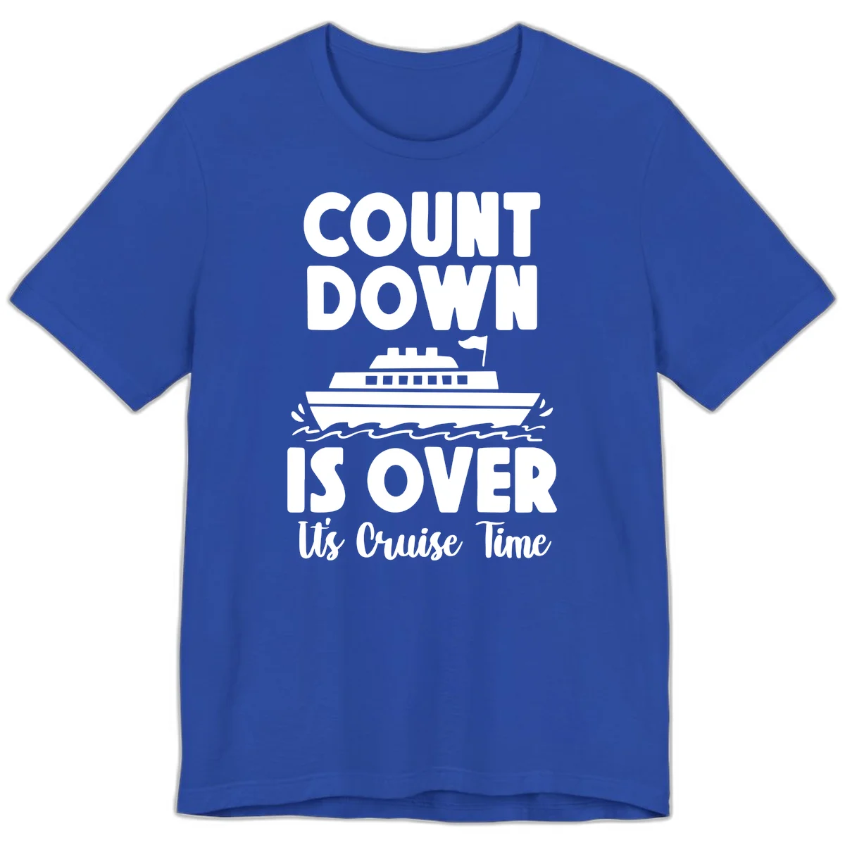 Countdown Is Over It's Cruise Time Premium T-Shirt in True Royal