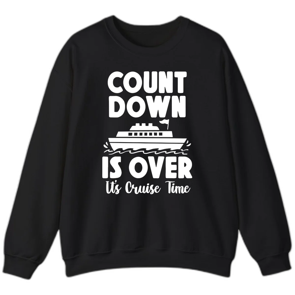 Countdown Is Over It's Cruise Time Sweatshirt in Black