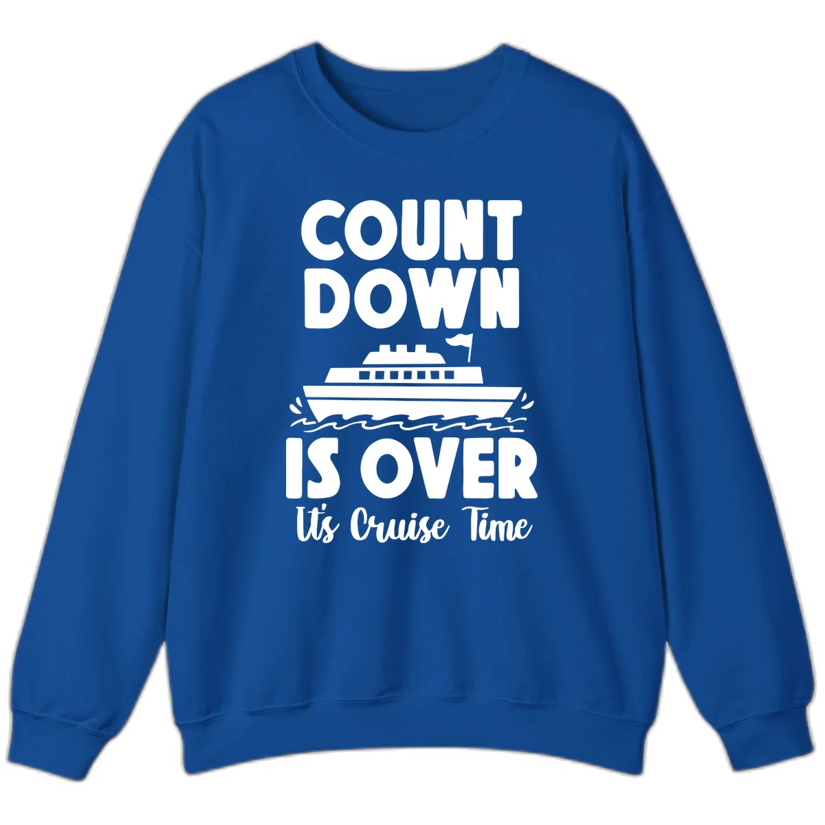 Countdown Is Over It's Cruise Time Sweatshirt in Royal