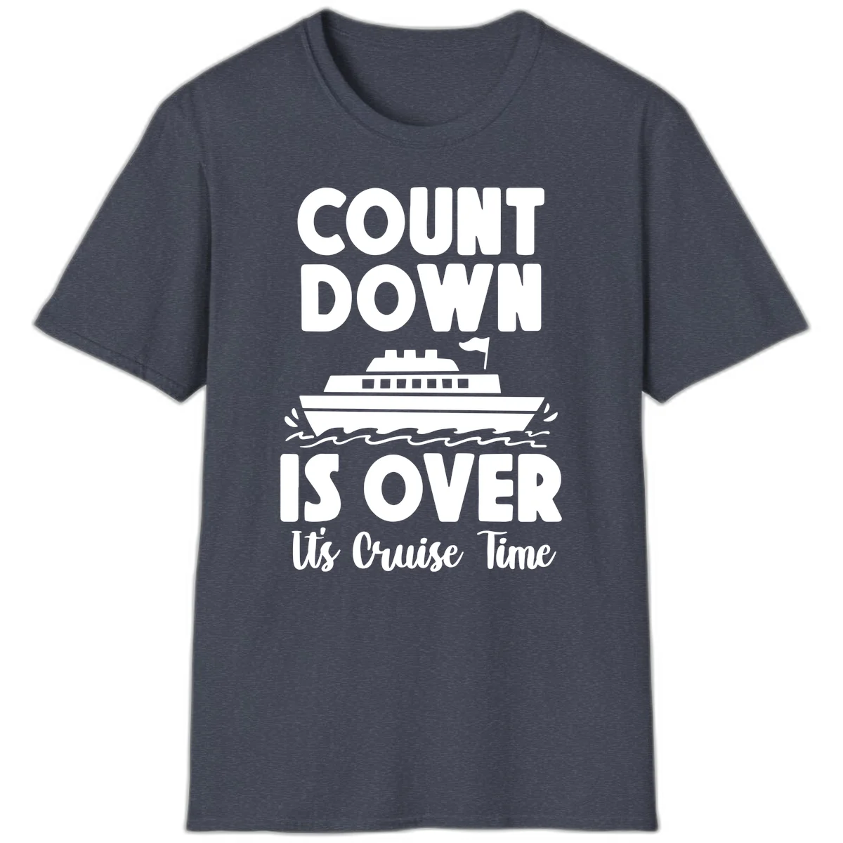 Countdown Is Over It's Cruise Time T-Shirt in Heather Navy