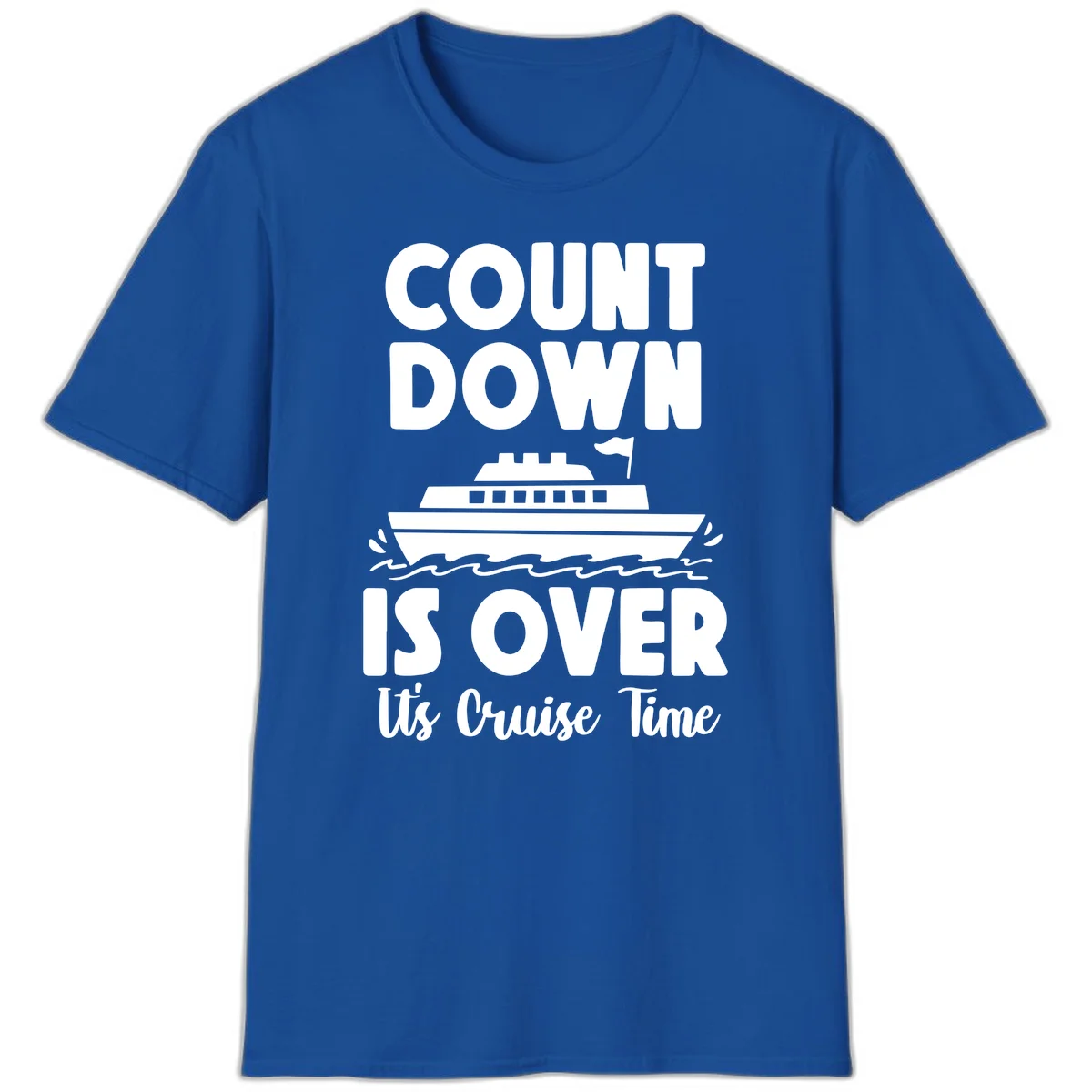 Countdown Is Over It's Cruise Time T-Shirt in Royal