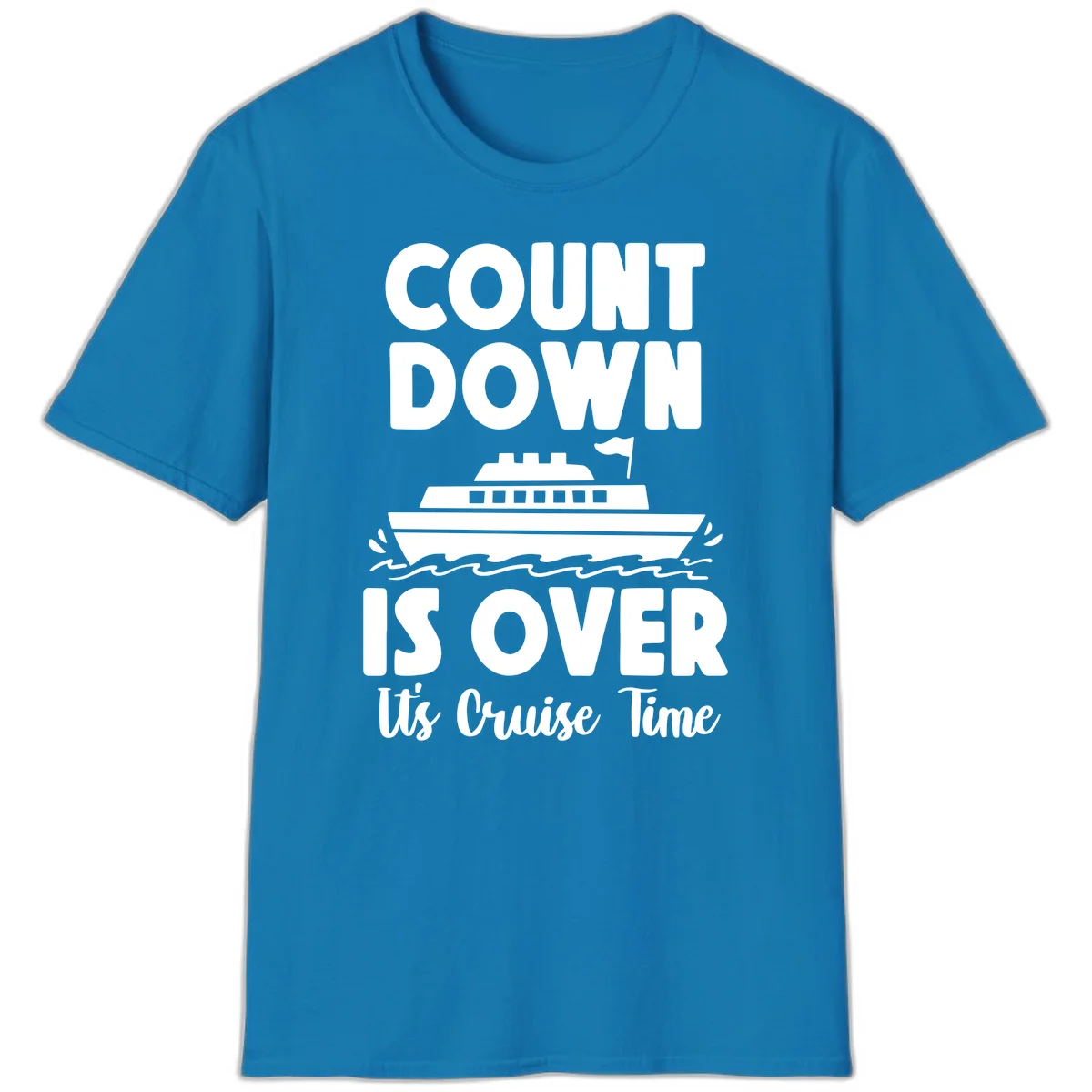 Countdown Is Over It's Cruise Time T-Shirt in Sapphire