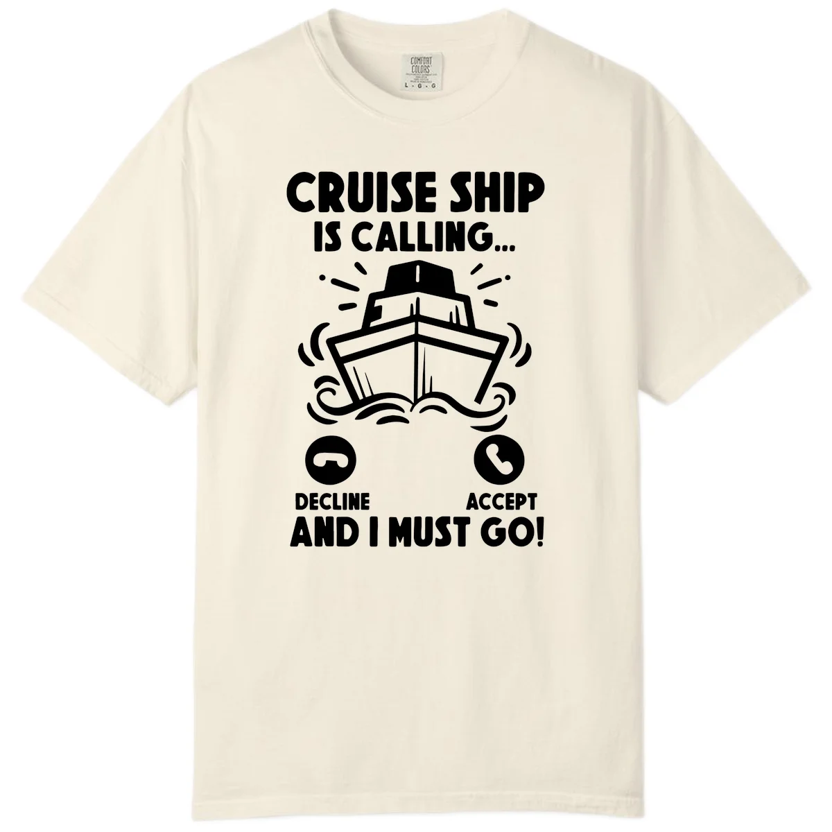Cruise Ship Is Calling Comfort Color in Ivory