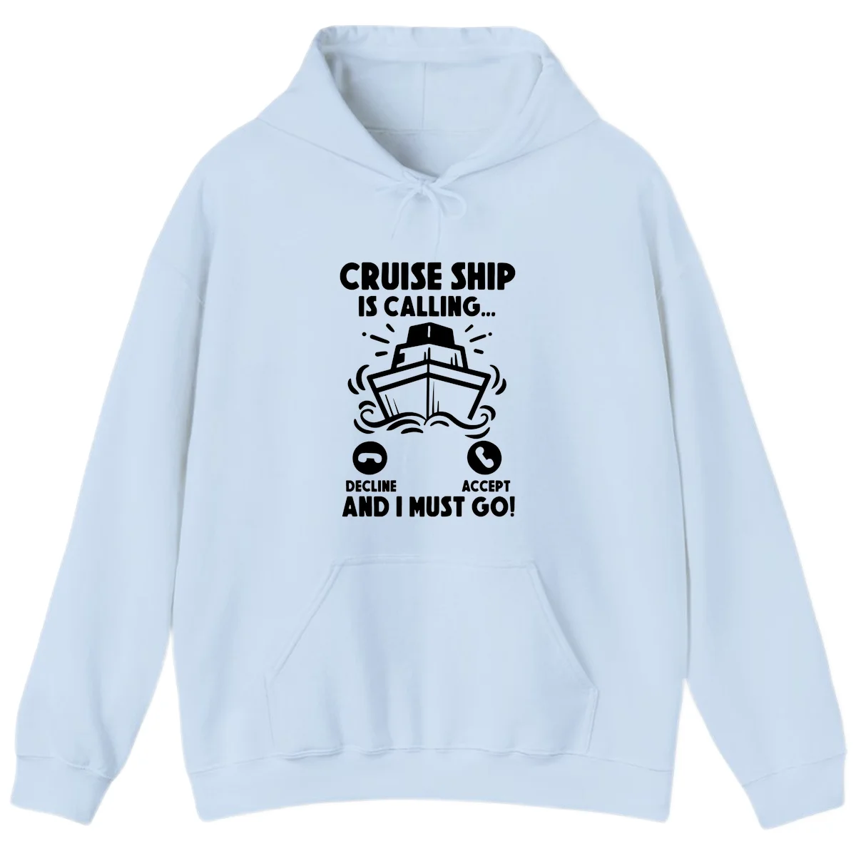 Cruise Ship Is Calling Hoodie in Light Blue