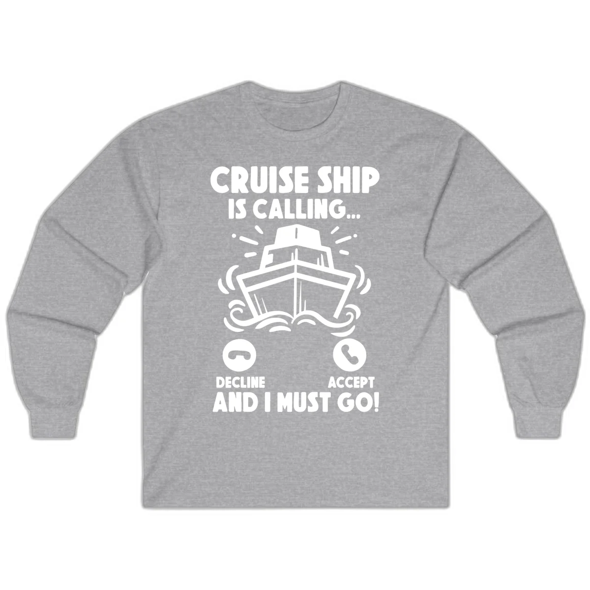 Cruise Ship Is Calling Long Sleeve in Sport Grey