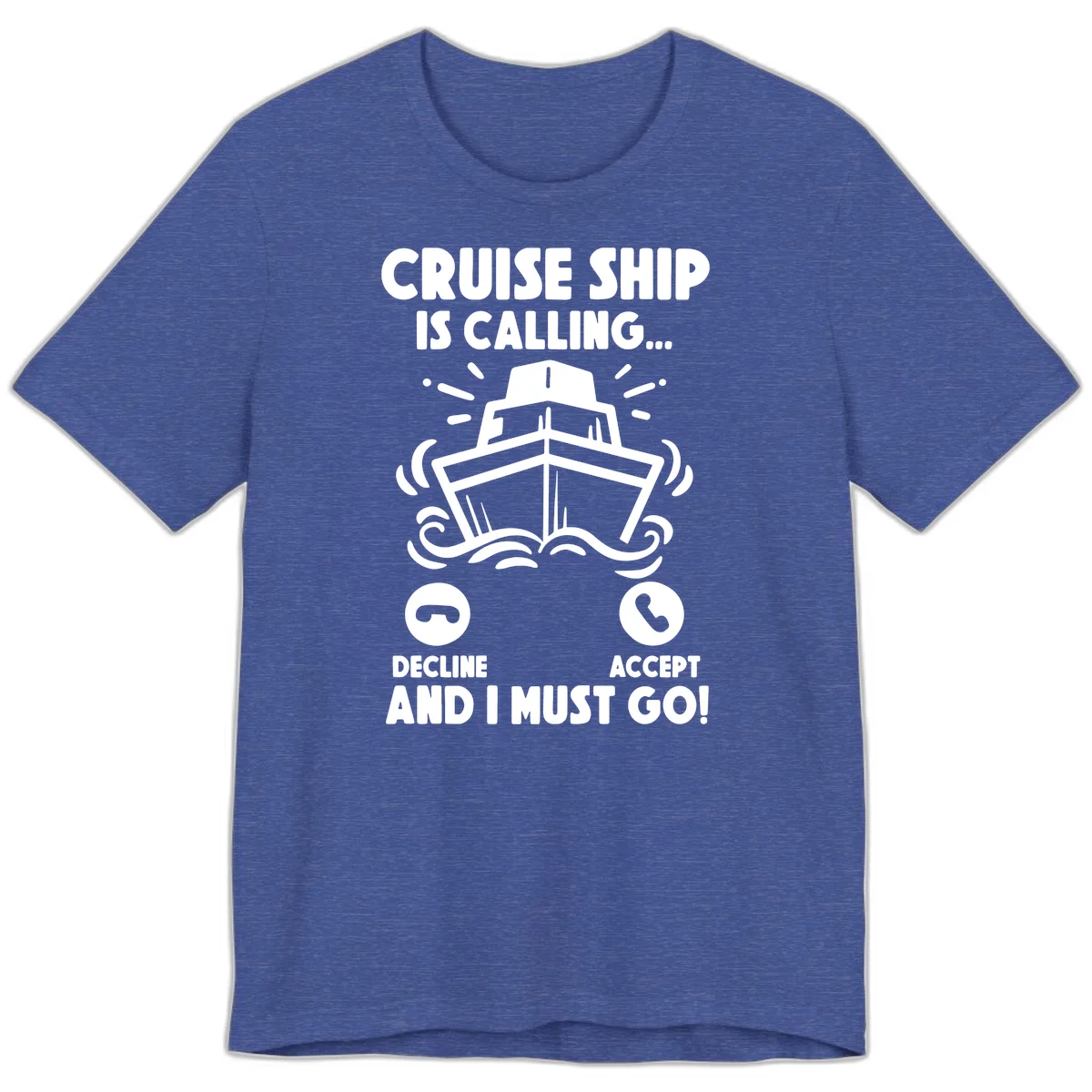 Cruise Ship Is Calling Premium T-Shirt in Heather True Royal