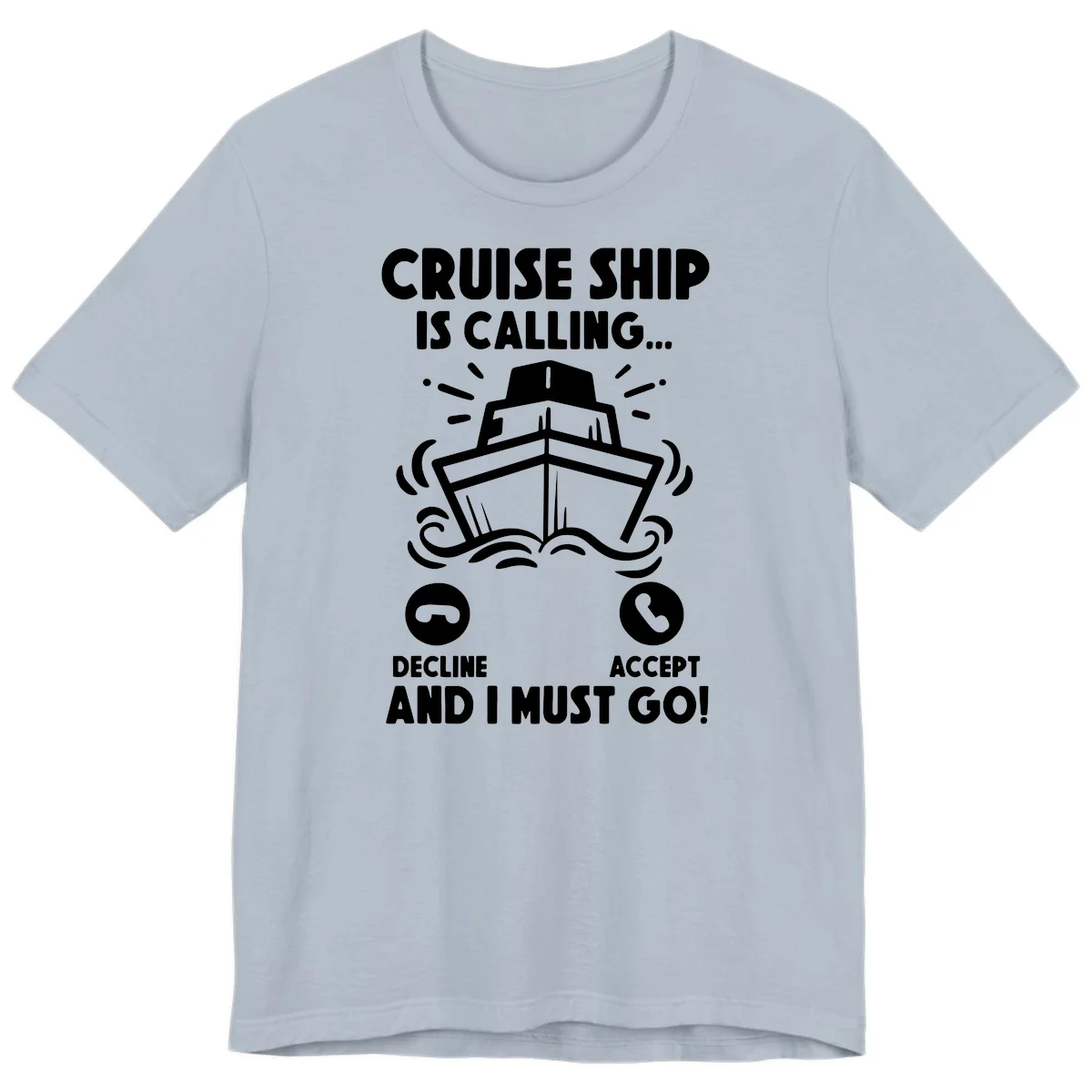 Cruise Ship Is Calling Premium T-Shirt in Light Blue