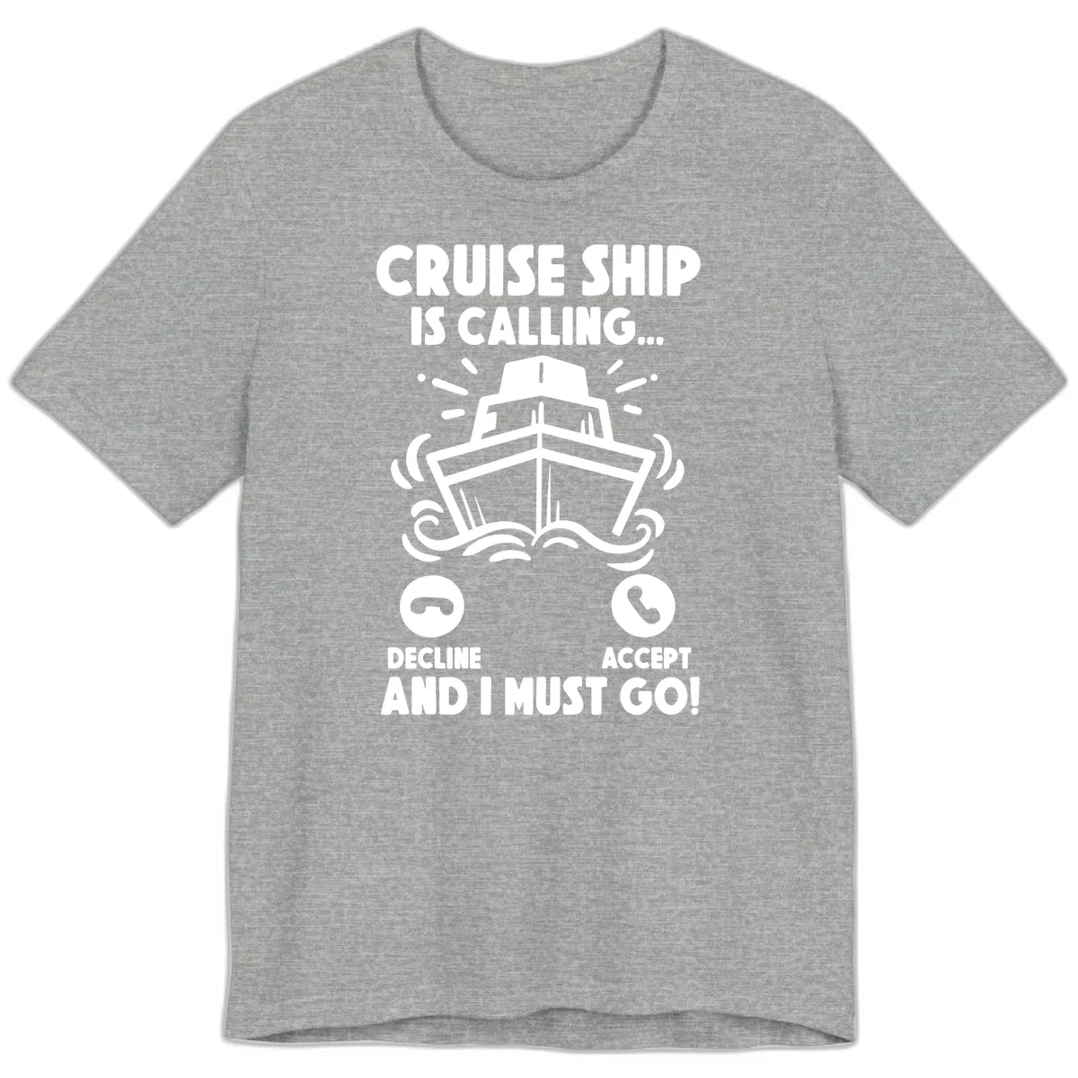 Cruise Ship Is Calling Premium T-Shirt in Athletic Heather