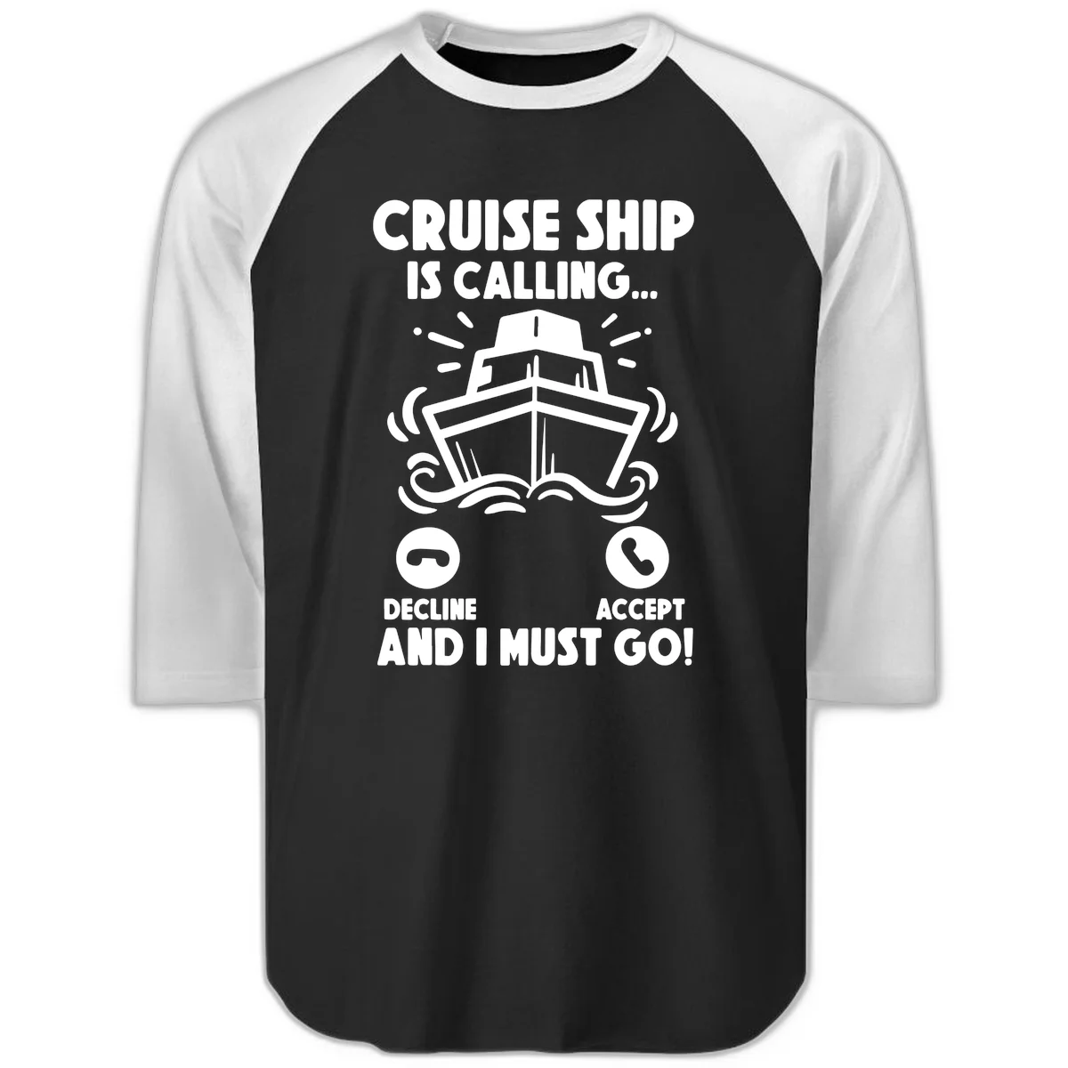 Cruise Ship Is Calling Raglan 3/4 in Black White