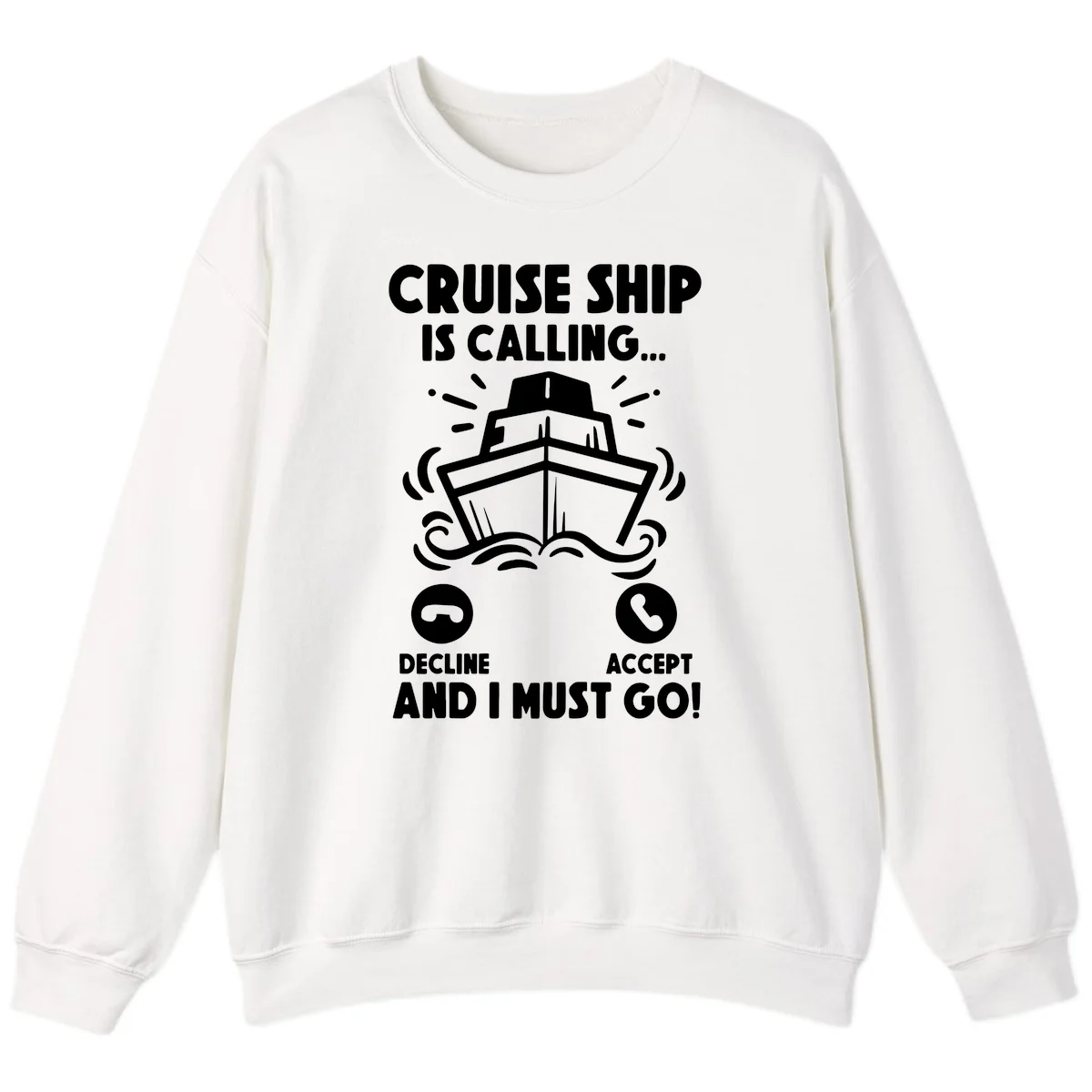 Cruise Ship Is Calling Sweatshirt in White
