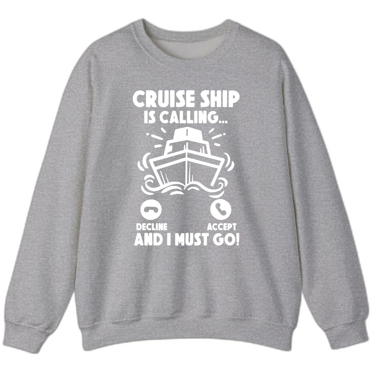 Cruise Ship Is Calling Sweatshirt in Sport Grey