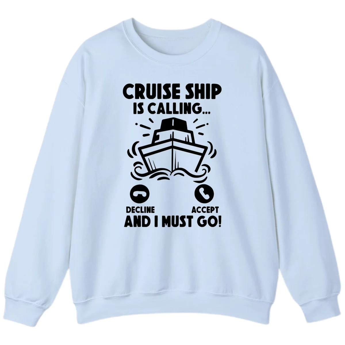 Cruise Ship Is Calling Sweatshirt in Light Blue