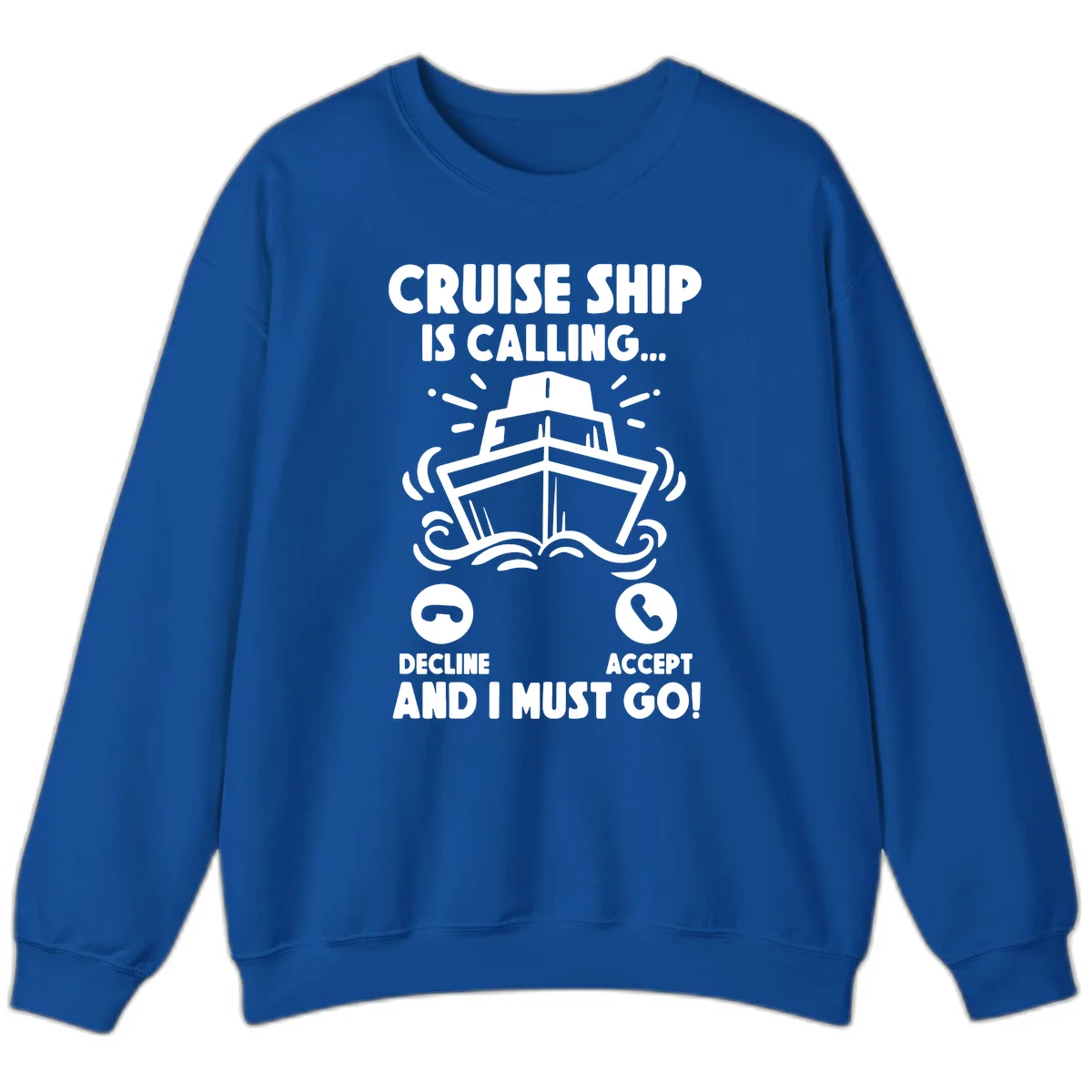 Cruise Ship Is Calling Sweatshirt in Royal