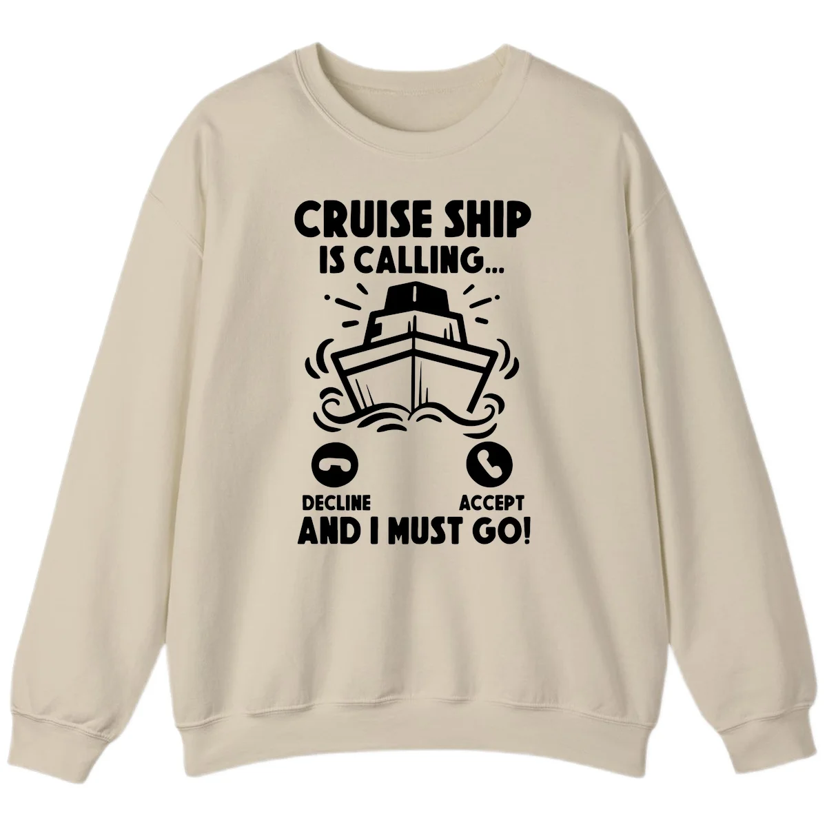 Cruise Ship Is Calling Sweatshirt in Sand