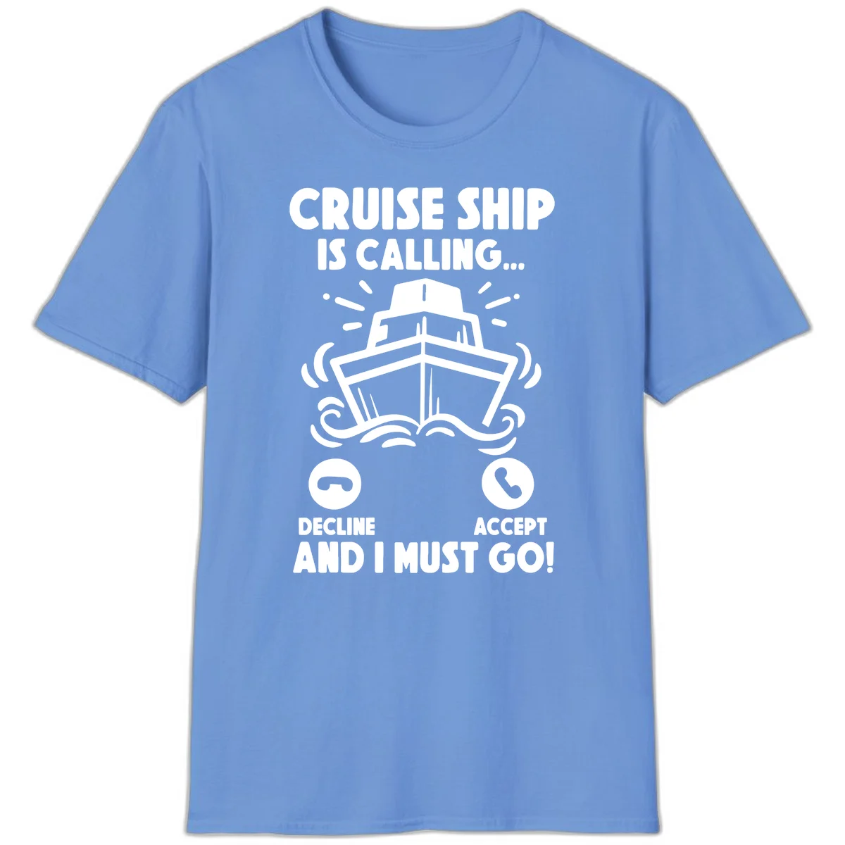 Cruise Ship Is Calling T-Shirt in Carolina Blue