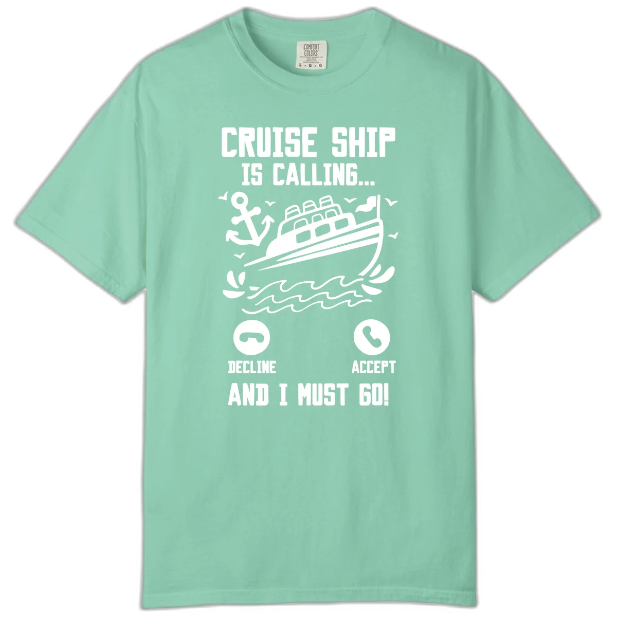 Cruise Ship Is Calling Comfort Color T-Shirt in Island Reef