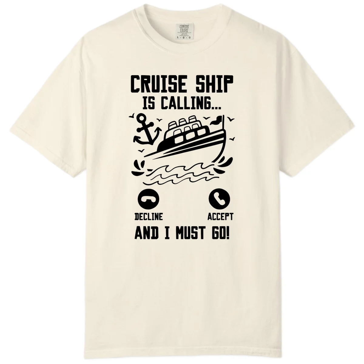 Cruise Ship Is Calling Comfort Color T-Shirt in Ivory