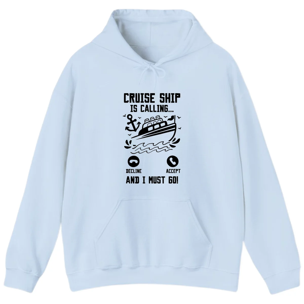 Cruise Ship Is Calling Hoodie in Light Blue