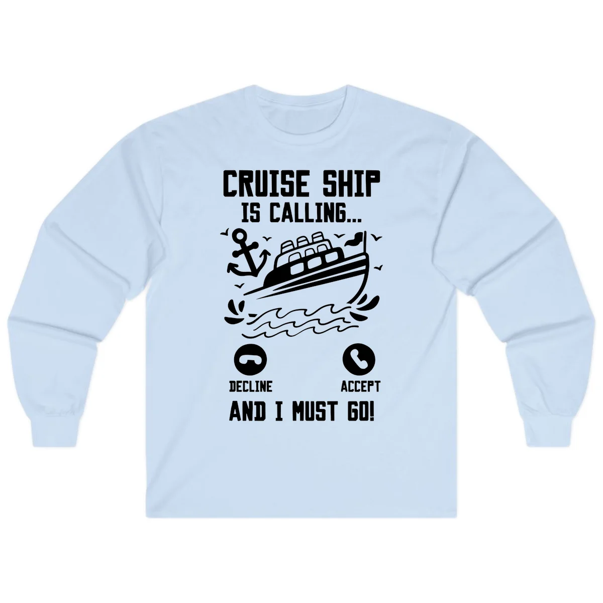 Cruise Ship Is Calling Long Sleeve Tee in Light Blue