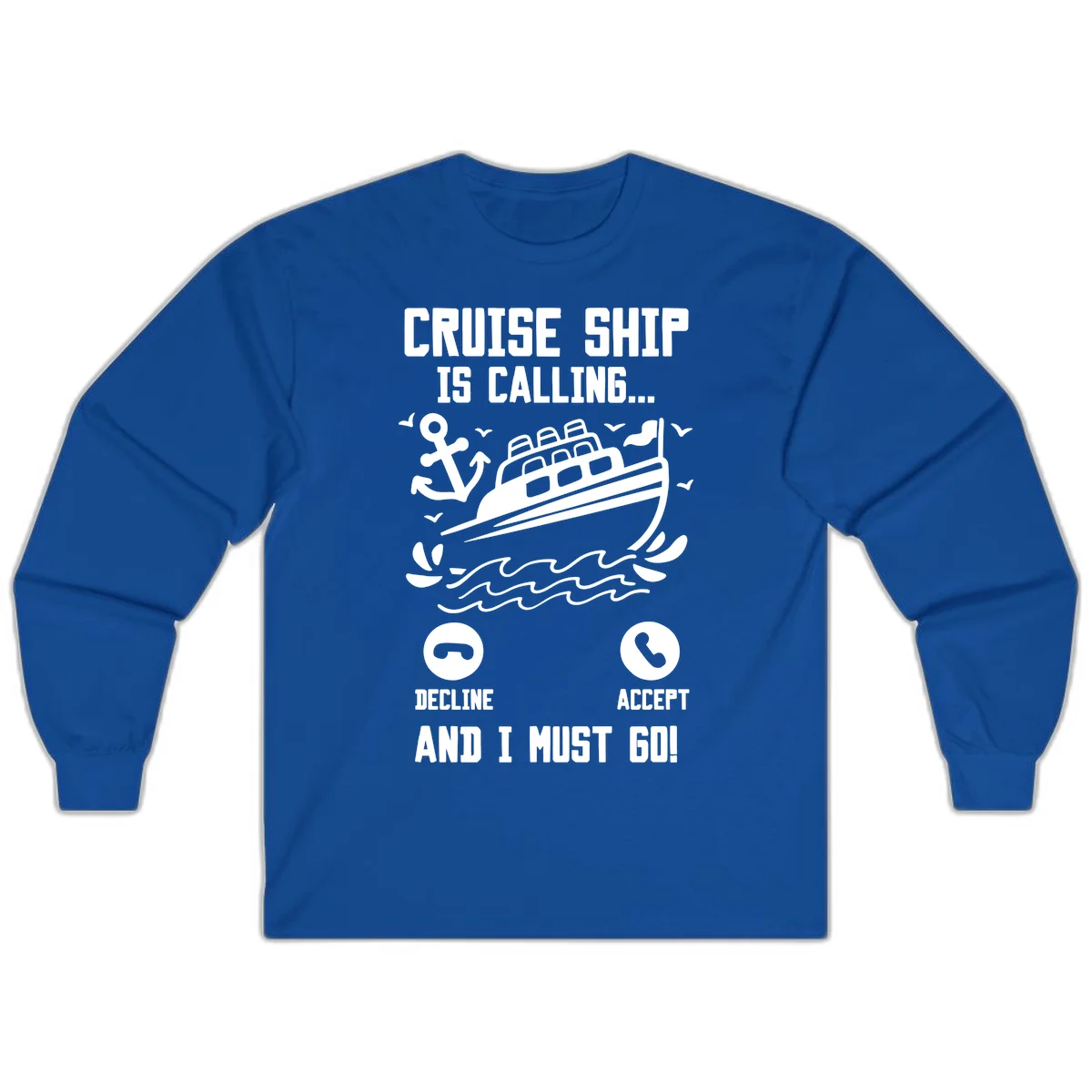 Cruise Ship Is Calling Long Sleeve Tee in Royal