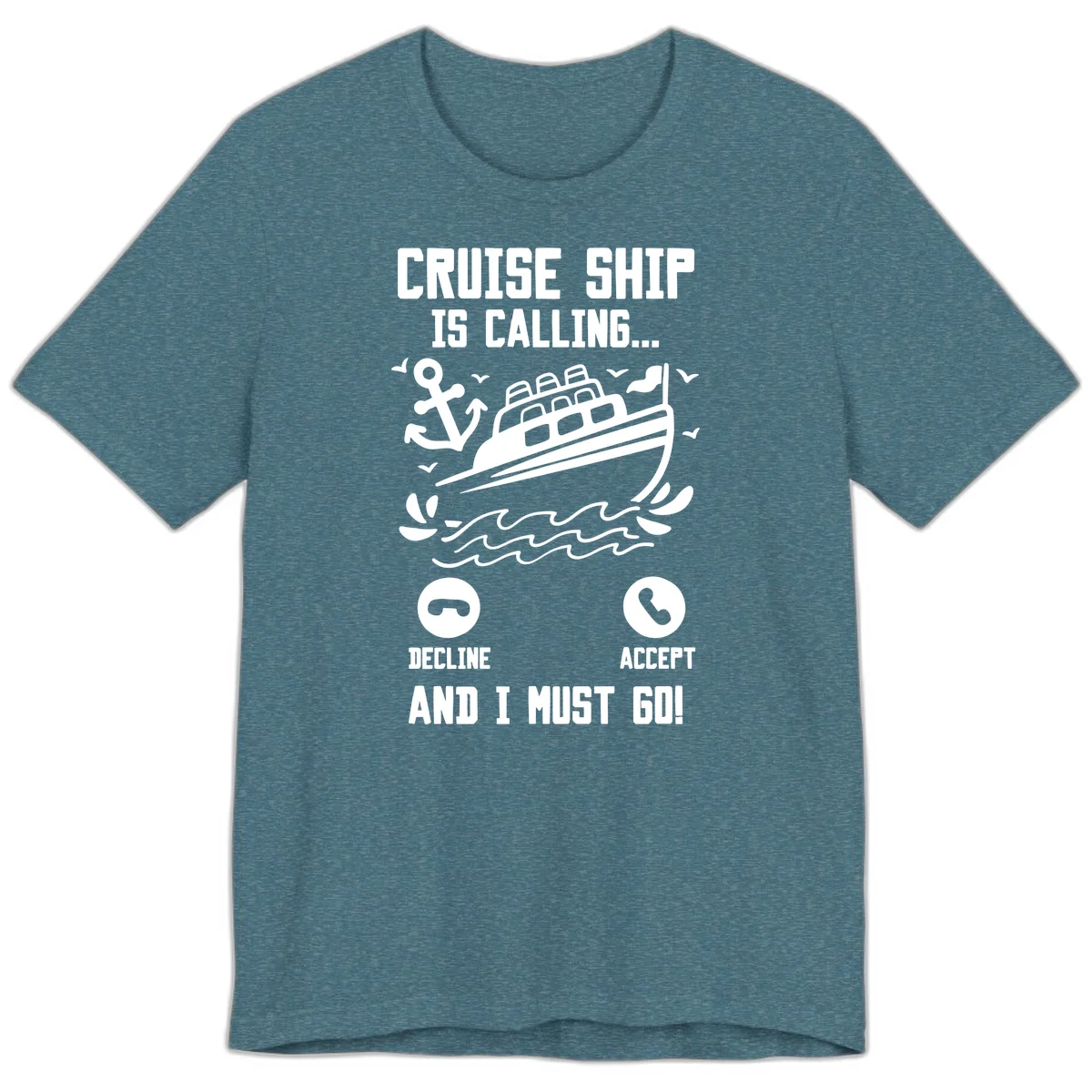 Cruise Ship Is Calling Premium T-Shirt in Heather Deep Teal