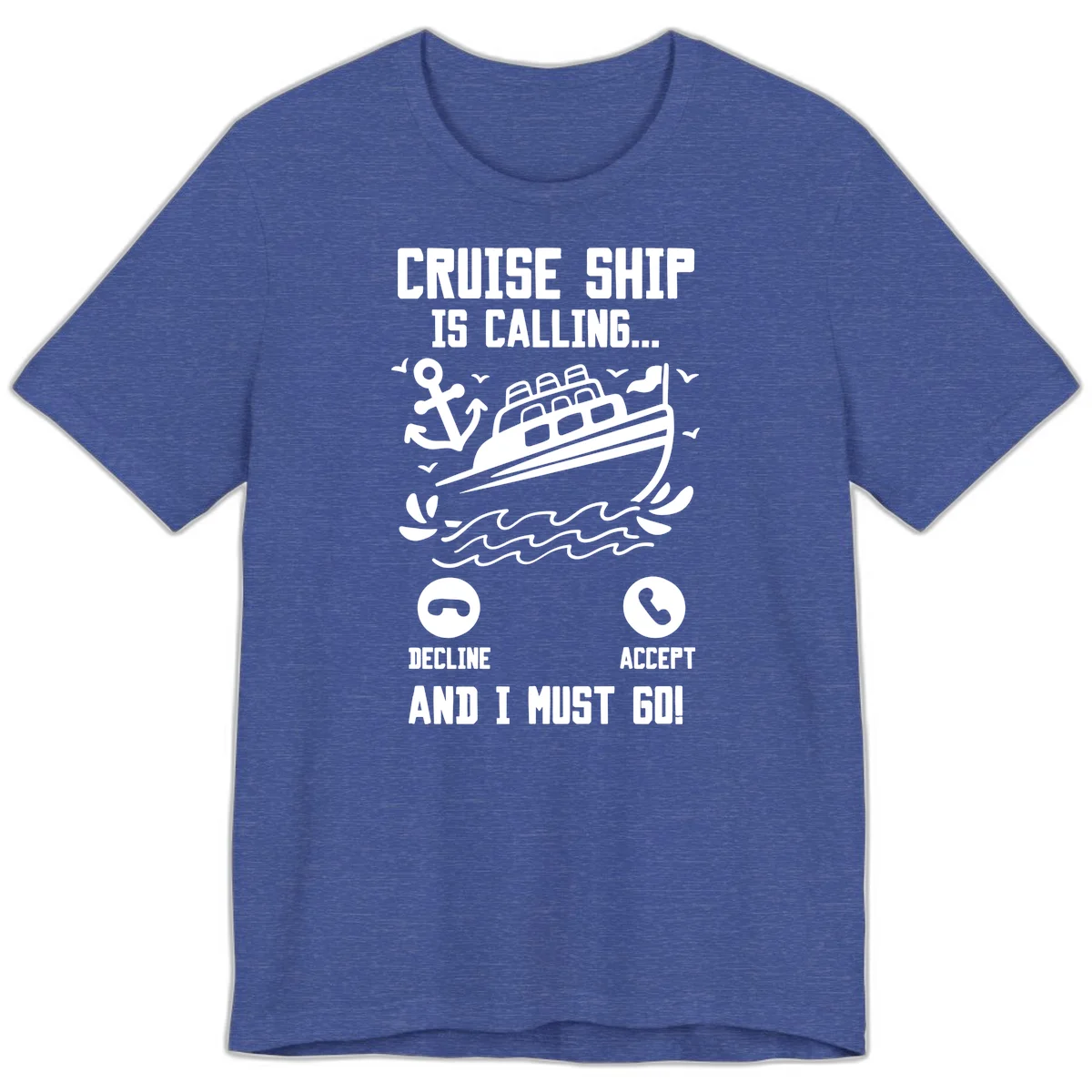 Cruise Ship Is Calling Premium T-Shirt in Heather True Royal