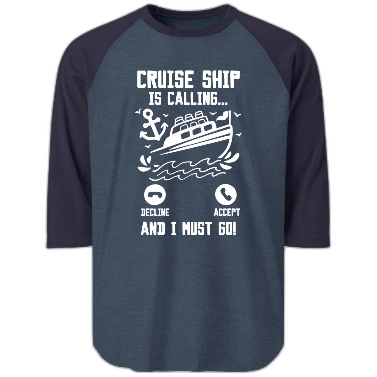 Cruise Ship Is Calling Raglan 3/4 Sleeve in Heather Denim Navy