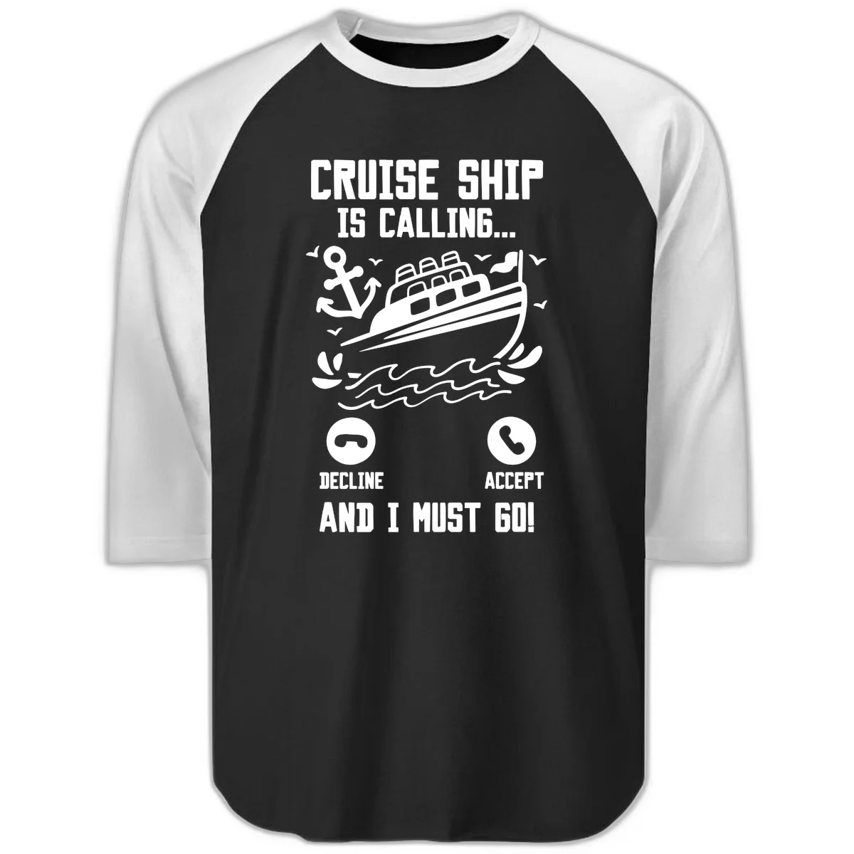 Cruise Ship Is Calling Raglan 3/4 Sleeve in Black White